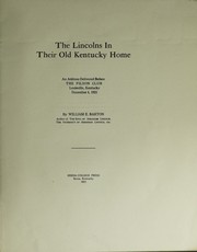 Cover of: The Lincolns in their old Kentucky home: an address delivered before the Filson club, Louisville, Kentucky, December 4, 1922