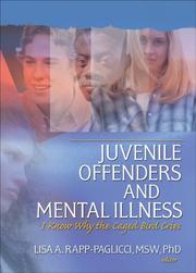 Cover of: Juvenile offenders and mental illness by Lisa A. Rapp-Paglicci, editor.