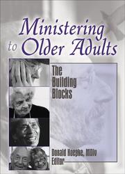 Cover of: Ministering to older adults: the building blocks