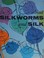 Cover of: About silkworms and silk
