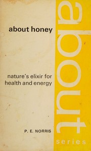 Cover of: About honey by P. E. Norris, P. E. Norris