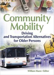 Cover of: Community mobility: driving and transportation alternatives for older persons
