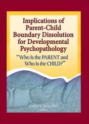 Cover of: Implications of parent-child boundary dissolution for developmental psychopathology: "who is the parent and who is the child?"