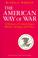 Cover of: The American way of war