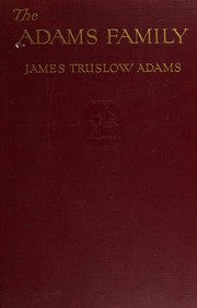 The Adams family by James Truslow Adams