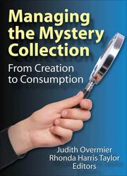 Cover of: Managing the mystery collection by Judith Overmier, Rhonda Harris Taylor, editors.