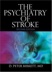 Cover of: The Psychiatry of Stroke, Second Edition | DAVID Peter BIRKETT
