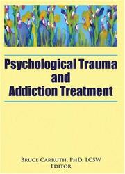 Cover of: Psychological Trauma And Addiction Treatment (Journal of Chemical Dependency Treatment, V. 8, No. 2) (Journal of Chemical Dependency Treatment, V. 8, No. 2)
