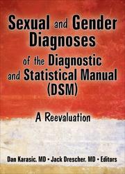 Cover of: Sexual and gender diagnoses of the Diagnostic and Statistical Manual (DSM): a reevaluation by Dan Karasic, Jack Drescher, editors.