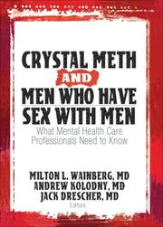 Cover of: Crystal meth and men who have sex with men: what mental health care professionals need to know