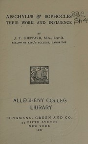 Cover of: Aeschylus and Sophocles Their Work and Influence by J.T. Sheppard, J.T. Sheppard