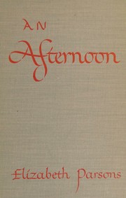 Cover of: An afternoon by Elizabeth Parsons, Elizabeth Parsons