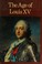 Cover of: The age of Louis XV