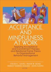 Cover of: Acceptance And Mindfulness at Work: Applying Acceptance And Commitment Therapy And Relational Frame Theory to Organizational Behavior Management