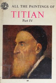 Cover of: All The Paintings Of Titian Part IV;