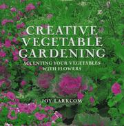Creative Vegetable Gardening by Joy Larkcom
