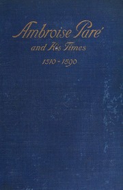 Cover of: Ambroise Paré and his times, 1510-1590