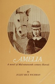 Cover of: Amelia: a novel of mid-nineteenth century Hawaii