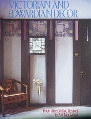 Cover of: Victorian and Edwardian Decor: From the Gothic Revival to Art Nouveau