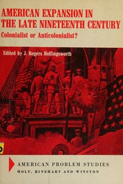 Cover of: American expansion in the Late Nineteenth Century by J. Rogers Hollingsworth, J. Rogers Hollingsworth