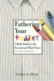 Cover of: Fathering Your Toddler by Armin A. Brott
