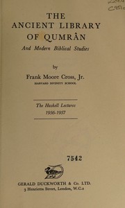 Cover of: The ancient library of Qumran and modern Biblical studies (The Haskell lectures, 1956-1957)