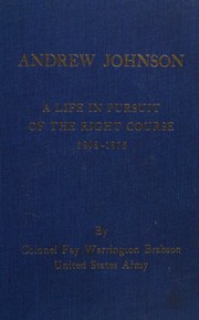 Cover of: Andrew Johnson: a life in pursuit of the right course, 1808-1875 by Fay Warrington Brabson, Fay Warrington Brabson