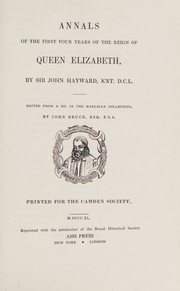 Cover of: Annals of the first four years of the reign of Queen Elizabeth, (Camden Society) by John Hayward, John Hayward