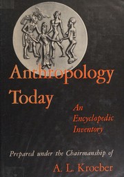 Cover of: Anthropology today;: An encyclopedic inventory