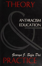 Cover of: Anti-racism education by George Jerry Sefa Dei, George Jerry Sefa Dei