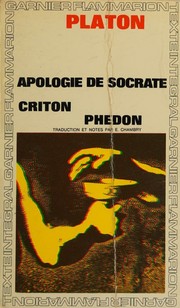 Cover of: APOLOGIE DE SOCRATE; CRITON; PHEDON by Πλάτων, Πλάτων
