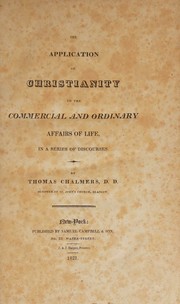 Cover of: The application of Christianity to the commercial and ordinary      affairs of life: in a series of discourses