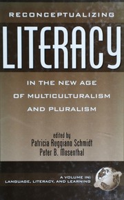 Cover of: Reconceptualizing Literacy in the New Age of Multiculturalism and Pluralism by Patricia Ruggiano Schmidt, Peter B. Mosenthal, Patricia Ruggiano Schmidt, Peter B. Mosenthal