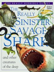 Cover of: The really sinister savage shark: and other creatures of the deep