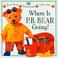 Cover of: Where is P.B. Bear going?