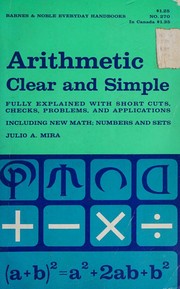 Cover of: Arithmetic clear and simple by Julio A. Mira, Julio A. Mira