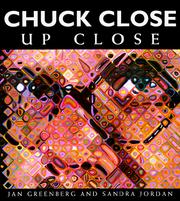 Cover of: Chuck Close, up close by Jan Greenberg