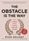 Cover of: The obstacle is the way