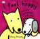 Cover of: I feel happy, and sad, and angry, and glad