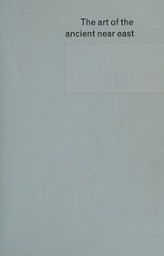 Cover of: The art of the ancient Near East