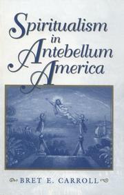 Cover of: Spiritualism in antebellum America | Bret E. Carroll