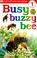 Cover of: Busy, Buzzy Bee