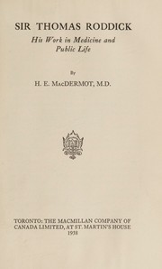 Cover of: Sir Thomas Roddick: his work in medicine and public life