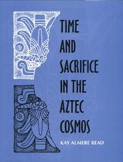 Time and sacrifice in the Aztec cosmos by Kay Almere Read