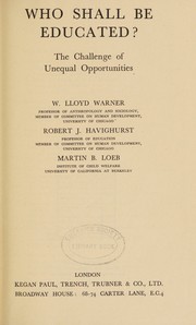Cover of: Who shall be educated?: The challenge of unequal opportunities.