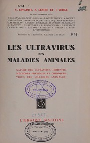 Cover of: Les ultravirus des maladies animales.: Nature des ultravirus. Immunité. Méthodes physiques et chimiques. Virus des maladies animales. 202 figures.