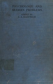 Cover of: Psychology and modern problems by J. A. Hadfield, Morris Ginsberg, Charles Gabriel Seligman, Ramsay Muir, H. Crichton Miller, J. C. Flugel, Emanuel Miller, W. R. Matthews, J. A. Hadfield