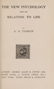 Cover of: New psychology and its relation to life. by Tansley, A. G. Sir, Tansley, A. G. Sir