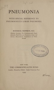 Cover of: Pneumonia; with special reference to pneumococcus lobar pneumonia