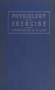 Cover of: Physiology of exercise by Laurence Englemohr Morehouse, Laurence Englemohr Morehouse